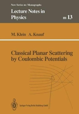 Classical Planar Scattering by Coulombic Potentials by Markus Klein 9783662139004