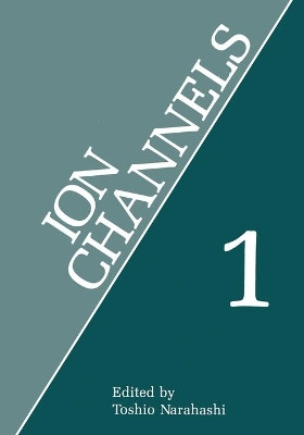 Ion Channels: Volume 1 by Toshio Narahashi 9781461573043