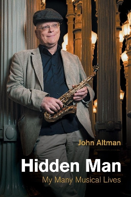 Hidden Man: My Many Musical Lives by John Altman 9781800501546