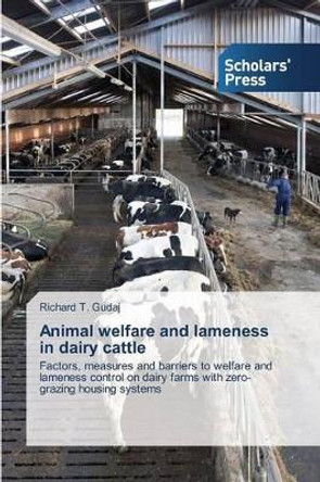 Animal Welfare and Lameness in Dairy Cattle by Gudaj Richard T 9783639668049