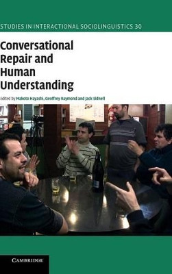 Conversational Repair and Human Understanding by Makoto Hayashi 9781107002791