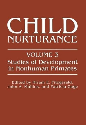 Child Nurturance: Studies of Development in Nonhuman Primates by Hiram E. Fitzgerald 9781461336075