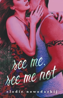 See Me, See Me Not by Elodie Nowodazkij 9798215646052