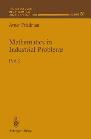 Mathematics in Industrial Problems: Part 3 by Avner Friedman 9781461391005