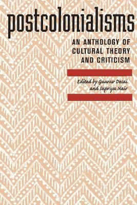 Postcolonialisms: An Anthology of Cultural Theory and Criticism by Gaurav Desai 9781845203320