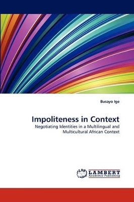 Impoliteness in Context by Busayo Ige 9783844393576