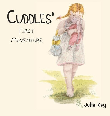 Cuddles' First Adventure by Julia Kay 9781787194526