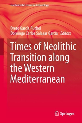 Times of Neolithic Transition along the Western Mediterranean by Oreto Garcia Puchol 9783319529370