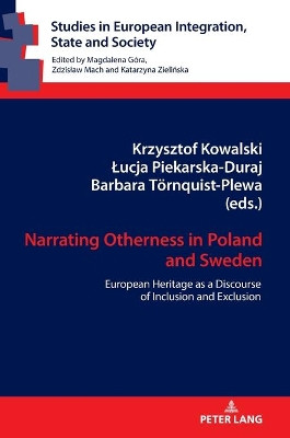 Narrating Otherness in Poland and Sweden: European Heritage as a Discourse of Inclusion and Exclusion by Krzysztof Kowalski 9783631783924