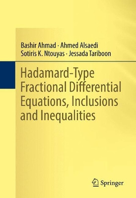 Hadamard-Type Fractional Differential Equations, Inclusions and Inequalities by Bashir Ahmad 9783319521404