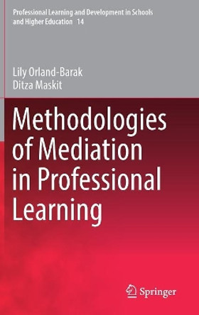 Methodologies of Mediation in Professional Learning by Lily Orland-Barak 9783319499048