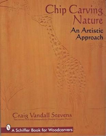 Chip Carving Nature: An Artistic Approach by Craig,Vandall Stevens