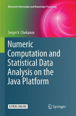 Numeric Computation and Statistical Data Analysis on the Java Platform by Sergei V. Chekanov 9783319803715