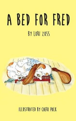 A Bed for Fred by Lori Zoss 9781936449521