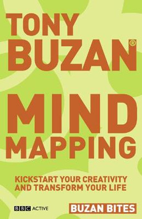 Buzan Bites: Mind Mapping: Kickstart your creativity and transform your life by Tony Buzan