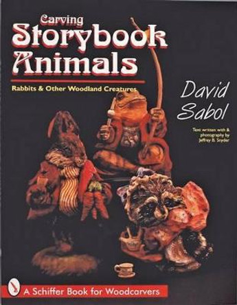 Storybook Animals: Rabbits and Other Woodland Creatures by David Sabol