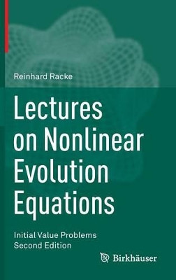 Lectures on Nonlinear Evolution Equations: Initial Value Problems by Reinhard Racke 9783319218724