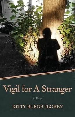 Vigil for a Stranger: A Novel by Kitty Burns Florey 9781497693586