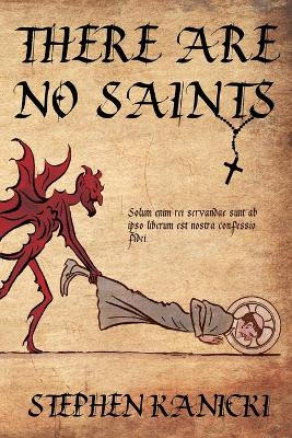 There Are No Saints by Stephen Kanicki 9781684336432