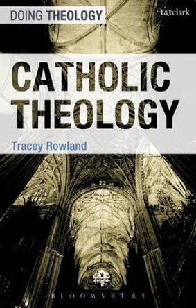 Catholic Theology by Tracey Rowland