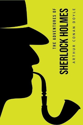 The Adventures of Sherlock Holmes by Sir Arthur Conan Doyle 9781800601604