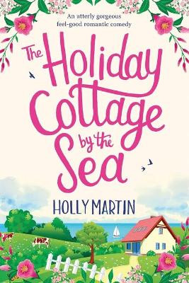 The Holiday Cottage by the Sea: Large Print edition by Holly Martin 9781913616038