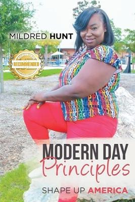 Modern Day Principle: Shape Up America by Mildred Hunt 9781958176153