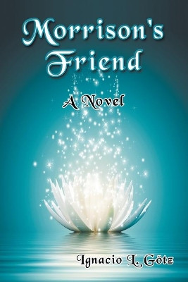Morrison's Friend by Ignacio L Gotz 9781681815381