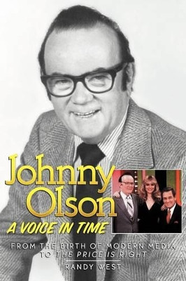 Johnny Olson: A Voice in Time by Randy West 9781593934712
