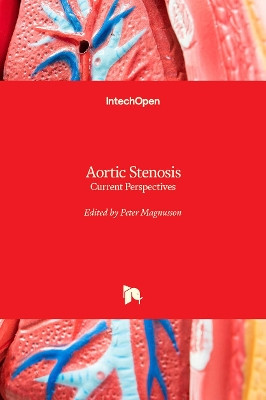 Aortic Stenosis: Current Perspectives by Peter Magnusson 9781789238518
