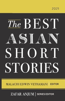The Best Asian Short Stories 2021 by Malachi Edwin Vethamani 9789811800382