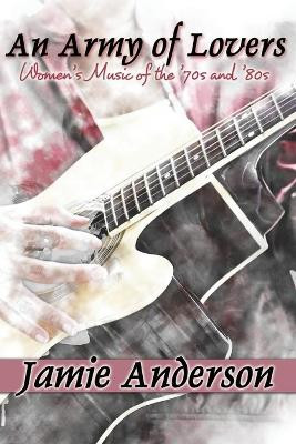 Army of Lovers by Jamie Anderson 9781642470451