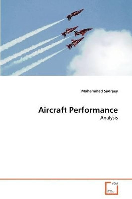 Aircraft Performance by Mohammad Sadraey 9783639200133