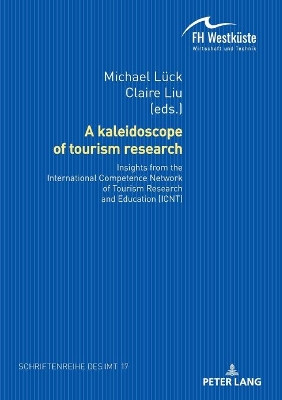 A kaleidoscope of tourism research:: Insights from the International Competence Network of Tourism Research and Education (ICNT) by Michael Luck 9783631846964