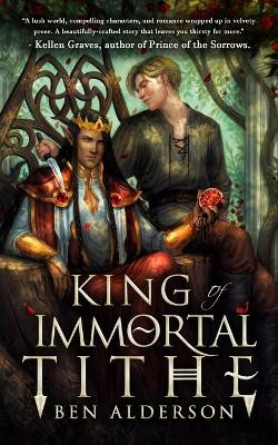 King of Immortal Tithe by Ben Alderson 9781999963385