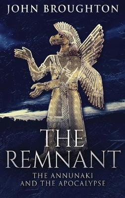 The Remnant: The Annunaki And The Apocalypse by John Broughton 9784824126856