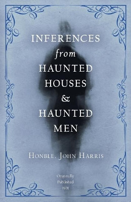 Inferences from Haunted Houses and Haunted Men by John Harris 9781528709422