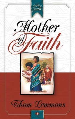Mother of Faith by Thom Lemmons 9781590528341