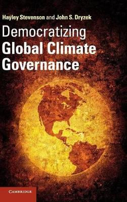 Democratizing Global Climate Governance by John S. Dryzek 9781107026803