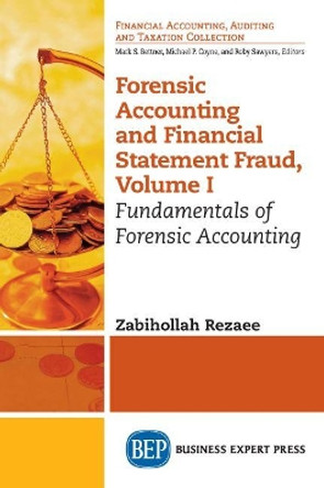 Forensic Accounting and Financial Statement Fraud, Volume I: Fundamentals of Forensic Accounting by Zabihollah Rezaee 9781631571480