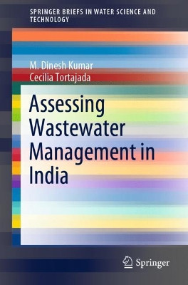 Assessing Wastewater Management in India by M. Dinesh Kumar 9789811523953
