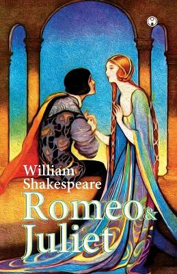 Romeo and Juliet by William Shakespeare 9789389155549