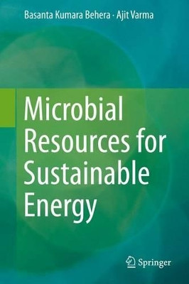 Microbial Resources for Sustainable Energy by Basanta Kumara Behera 9783319337760