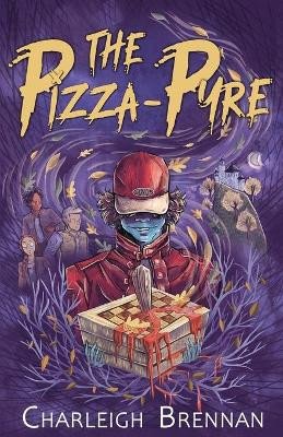 The Pizza-Pyre by Charleigh Brennan 9781947012158