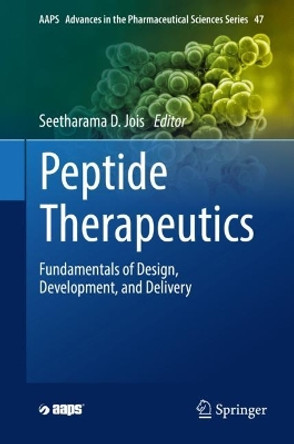 Peptide Therapeutics: Fundamentals of Design, Development, and Delivery by Seetharama D. Jois 9783031045431