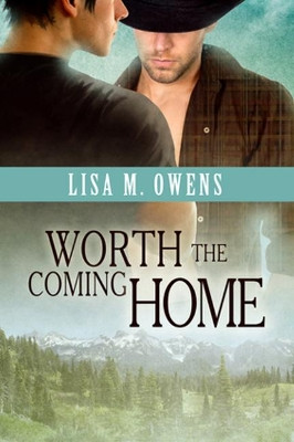 Worth the Coming Home by Lisa M. Owens 9781623800444