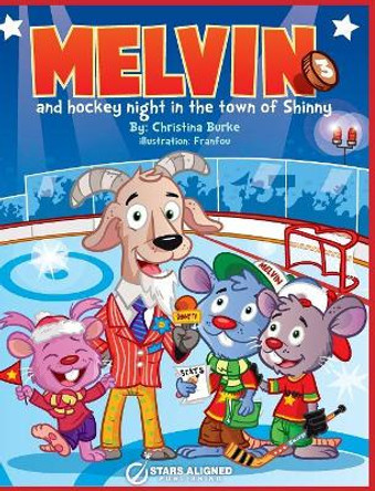 Melvin and Hockey Night in the Town of Shinny (Hardcover) by Christina Burke 9781775340409