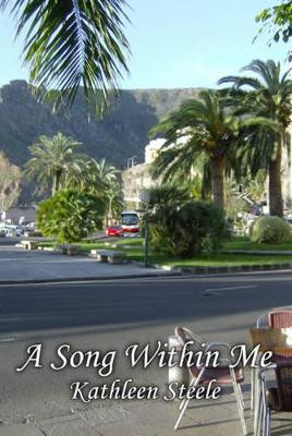 A Song Within Me by Kathleen Steele 9781784561994