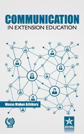 Communication in Extension Education by M. M. Adhikari 9789351307464