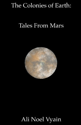 Tales From Mars by Ali Noel Vyain 9798201381677